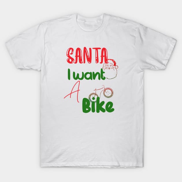 Christmas Santa I want a Bike T-Shirt by KZK101